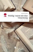Cover-Bild zum Titel 'Wohlig-warm wie eine Umarmung. Life is a Story - story.one' von 'Adelheid Stauder'