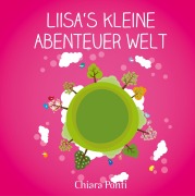 Cover-Bild zum Titel 'Liisa¿s kleine Abenteuer Welt' von 'Chiara Ponti'