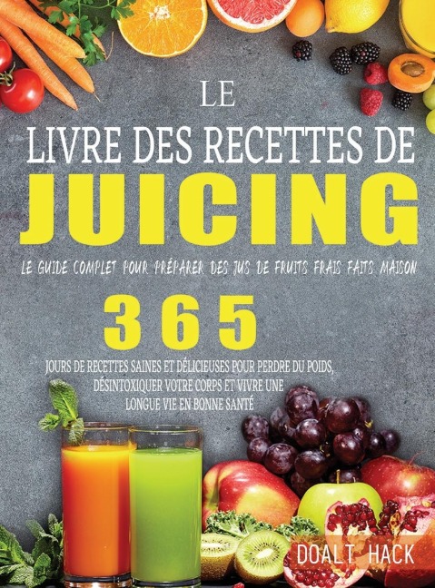 Le Livre des Recettes de Juicing - Doalt Hack