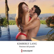 Cover-Bild zum Titel 'Pasiones del pasado' von 'Kimberly Lang'