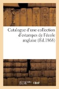 Cover-Bild zum Titel 'Catalogue d'Une Collection d'Estampes de l'École Anglaise' von 'Collectif'