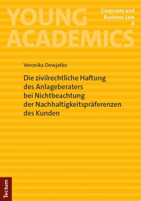 Die zivilrechtliche Haftung des Anlageberaters bei Nichtbeachtung der Nachhaltigkeitspräferenzen des Kunden - Veronika Dewjatko