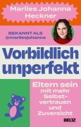 Cover-Bild zum Titel 'Vorbildlich unperfekt' von 'Marlies Johanna Heckner'