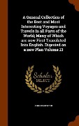 Cover-Bild zum Titel 'A General Collection of the Best and Most Interesting Voyages and Travels in all Parts of the World; Many of Which are now First Translated Into Engli' von 'John Pinkerton'