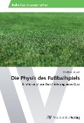 Cover-Bild zum Titel 'Die Physik des Fußballspiels' von 'Christian Hausen'