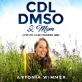 Cover-Bild zum Titel 'Cdl, Dmso & Msm' von 'Antonia Wimmer'