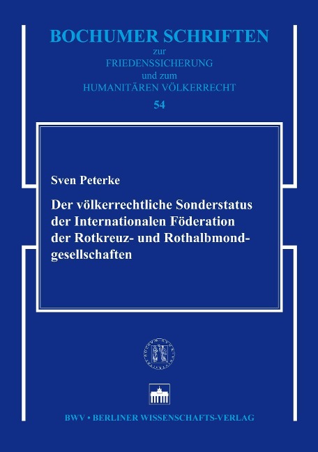Der völkerrechtliche Sonderstatus der Internationalen Föderation der Rotkreuz- und Rothalbmondgesellschaften - Sven Peterke