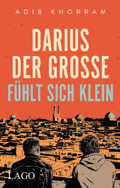 Darius der Große fühlt sich klein - Adib Khorram