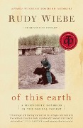 Cover-Bild zum Titel 'of this earth' von 'Rudy Wiebe'