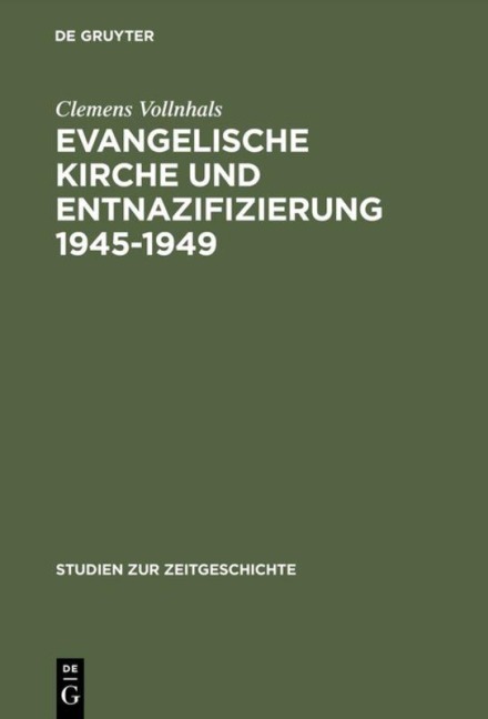 Evangelische Kirche und Entnazifizierung 1945-1949 - Clemens Vollnhals