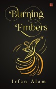 Cover-Bild zum Titel 'Burning Embers' von 'Irfan Alam'
