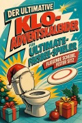 Cover-Bild zum Titel 'Der ultimative Klo-Adventskalender für Ultimate-Frisbee-Spieler' von 'Mia Meier'