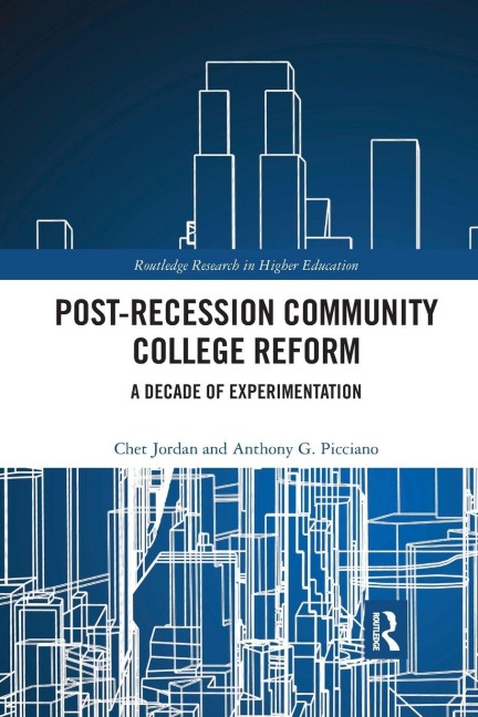 Post-Recession Community College Reform - Chet Jordan, Anthony Picciano