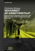 Cover-Bild zum Titel 'Sexarbeit im Arbeiterstaat' von 'Christiane Brenner'