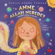 Cover-Bild zum Titel 'Anne, Allah Nerede? - Mommy, Where Is Allah?' von 'Hatice Kübra Tongar, Hümeyra Yorganci'