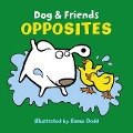 Dog & Friends: Opposites - Emma Dodd