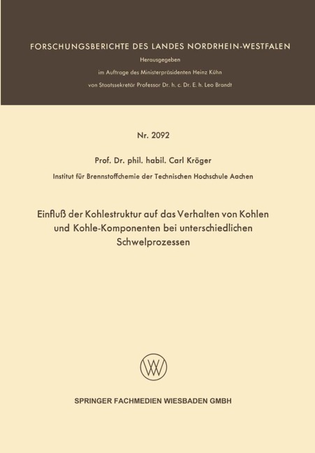Einfluß der Kohlestruktur auf das Verhalten von Kohlen und Kohle-Komponenten bei unterschiedlichen Schwelprozessen - Carl Kröger