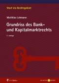 Cover-Bild zum Titel 'Grundriss des Bank- und Kapitalmarktrechts' von 'Matthias Lehmann'