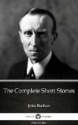The Complete Short Stories by John Buchan - Delphi Classics (Illustrated) - John Buchan