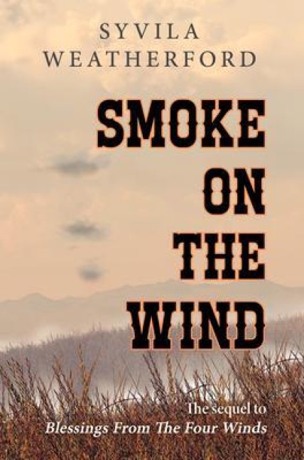 Smoke On The Wind - Syvila Weatherford