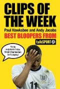 Cover-Bild zum Titel 'Clips of the Week' von 'Paul Hawksbee, Andy Jacobs'