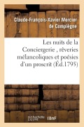 Cover-Bild zum Titel 'Les nuits de la Conciergerie, rêveries mélancoliques et poésies d'un proscrit' von 'Claude-François Mercier de Compiègne'