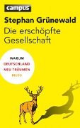 Cover-Bild zum Titel 'Die erschöpfte Gesellschaft' von 'Stephan Grünewald'