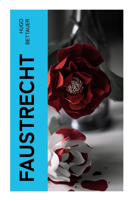 Faustrecht - Hugo Bettauer