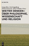 Cover-Bild zum Titel 'Weiter denken - über Philosophie, Wissenschaft und Religion' von ''