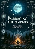 Embracing the Elements - Nick Creighton