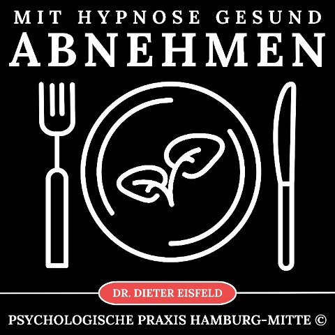Mit Hypnose gesund abnehmen - Dieter Eisfeld