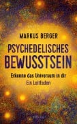 Cover-Bild zum Titel 'Psychedelisches Bewusstsein' von 'Markus Berger'