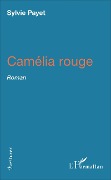 Cover-Bild zum Titel 'Camélia rouge' von 'Sylvie Payet'