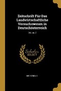 Zeitschrift Für Das Landwirtschaftliche Versuchswesen in Deutschösterreich; Volume 7 - Anonymous
