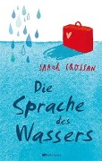 Cover-Bild zum Titel 'Die Sprache des Wassers' von 'Sarah Crossan'