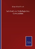 Cover-Bild zum Titel 'Lehrbuch der Pathologischen Gewebelehre' von 'Eduard Rindfleisch'