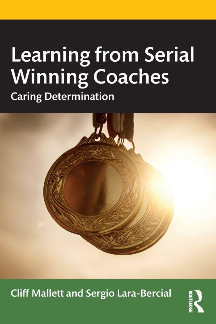 Learning from Serial Winning Coaches - Cliff Mallett, Sergio Lara-Bercial
