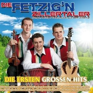 Die ersten groáen Hits - Die fetzig'n Zillertaler