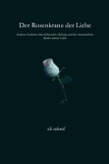 Cover-Bild zum Titel 'Der Rosenkranz der Liebe: Zeitlose Gedichte über Sehnsucht, Heilung und die unzerstörbare Macht wahrer Liebe' von 'Ali Ashraf'