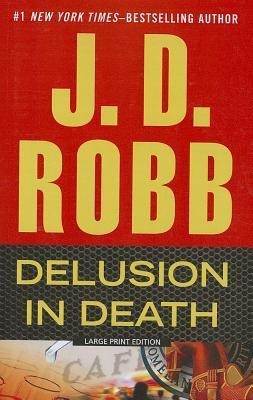 Delusion in Death - J D Robb