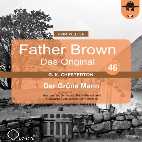Father Brown 46 - Der Grüne Mann (Das Original) - Gilbert Keith Chesterton, Hanswilhelm Haefs