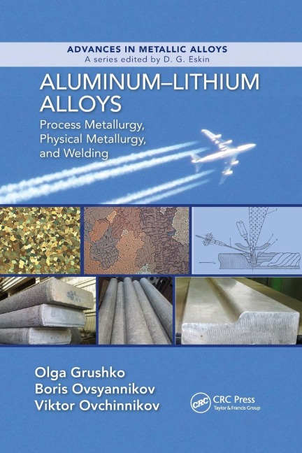 Aluminum-Lithium Alloys - Olga Grushko, Viktor Ovchinnokov, Boris Ovsyannikov