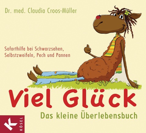 Viel Glück - Das kleine Überlebensbuch - Claudia Croos-Müller
