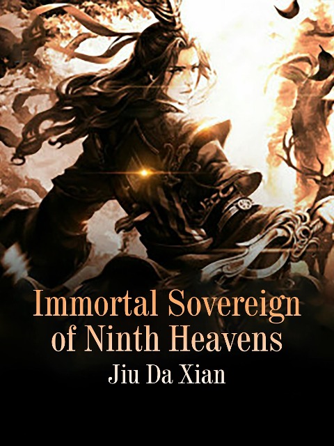 Immortal Sovereign of Ninth Heavens - Jiu DaXian