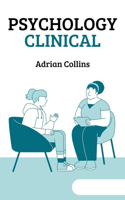 Psychology Clinical (The Power of the Mind, #1) - Adrian Collins