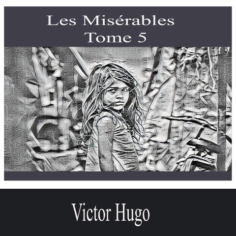 Les Misérables- Tome 5 - Victor Hugo