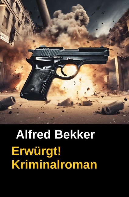 Erwürgt! Kriminalroman - Alfred Bekker