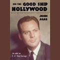 On the Good Ship Hollywood - John Agar