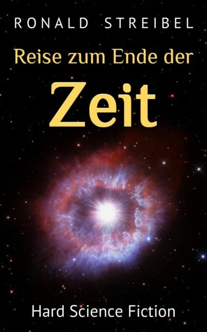 Reise zum Ende der Zeit - Ronald Streibel