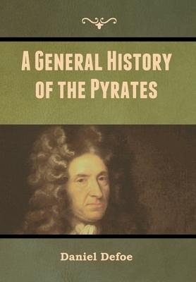 A General History of the Pyrates - Daniel Defoe